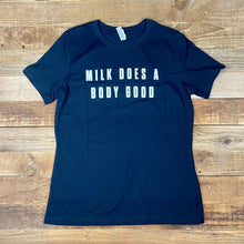 Load image into Gallery viewer, Women&#39;s Milk Does A Body Good Tee
